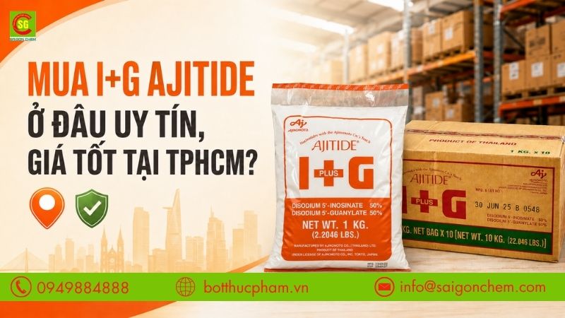 Mua I+G Ajitide Ở Đâu Uy Tín Cho Nhà Hàng, Quán Ăn?